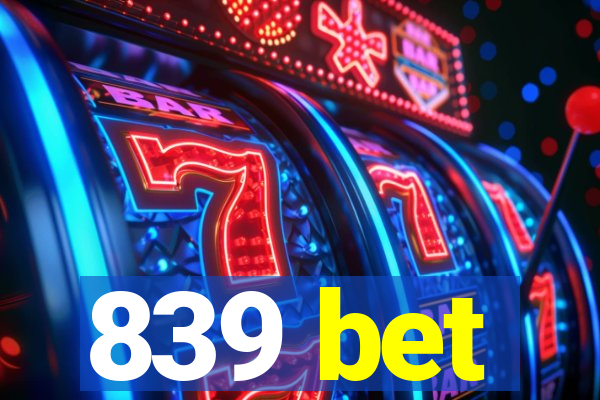 839 bet
